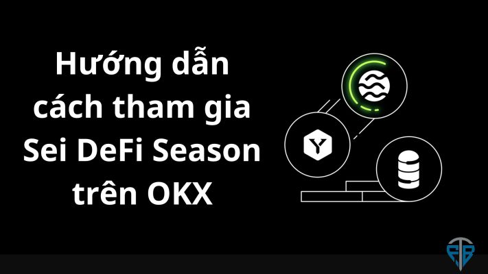 Hướng dẫn tham gia Sei DeFi Season trên OKX nhận thưởng lên đến 2,6M Token SEI