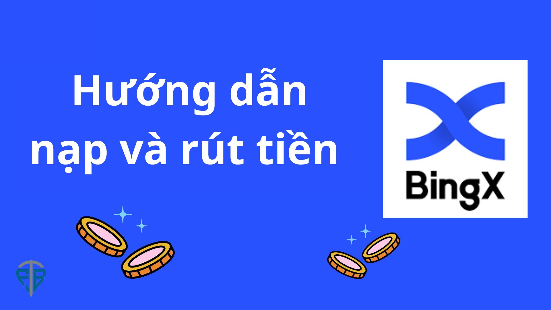 Hướng dẫn cách nạp tiền sàn BingX đơn giản nhất 2024